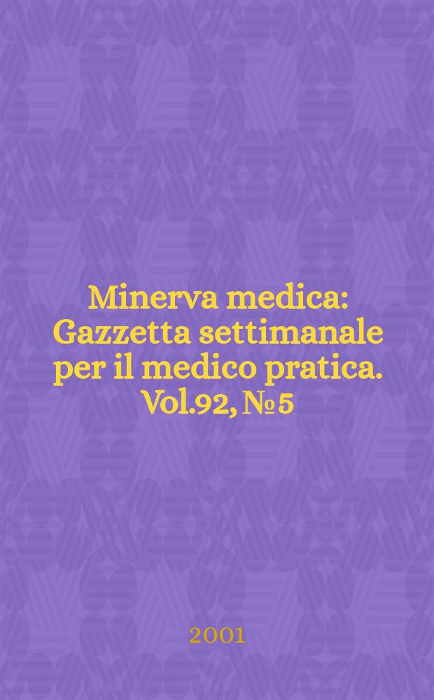 Minerva medica : Gazzetta settimanale per il medico pratica. Vol.92, №5