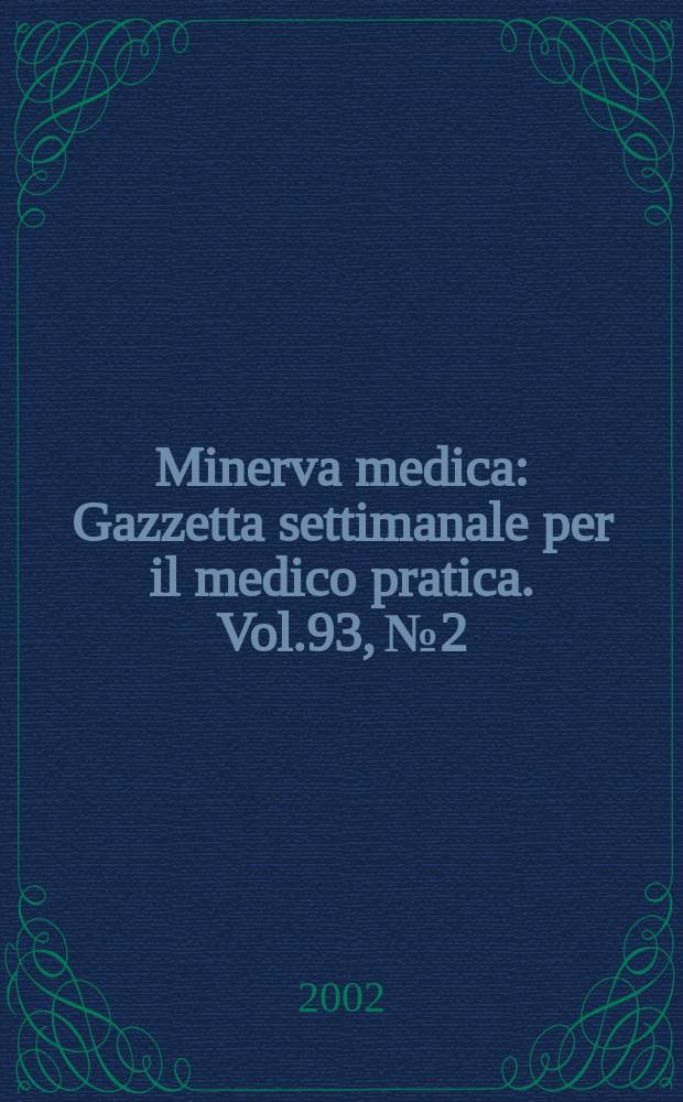 Minerva medica : Gazzetta settimanale per il medico pratica. Vol.93, №2