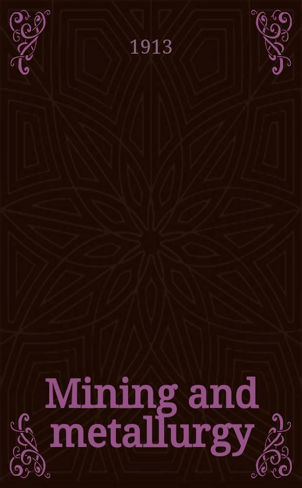 Mining and metallurgy : Publ. monthly by the American institute of mining and metallurgical engineers. №75