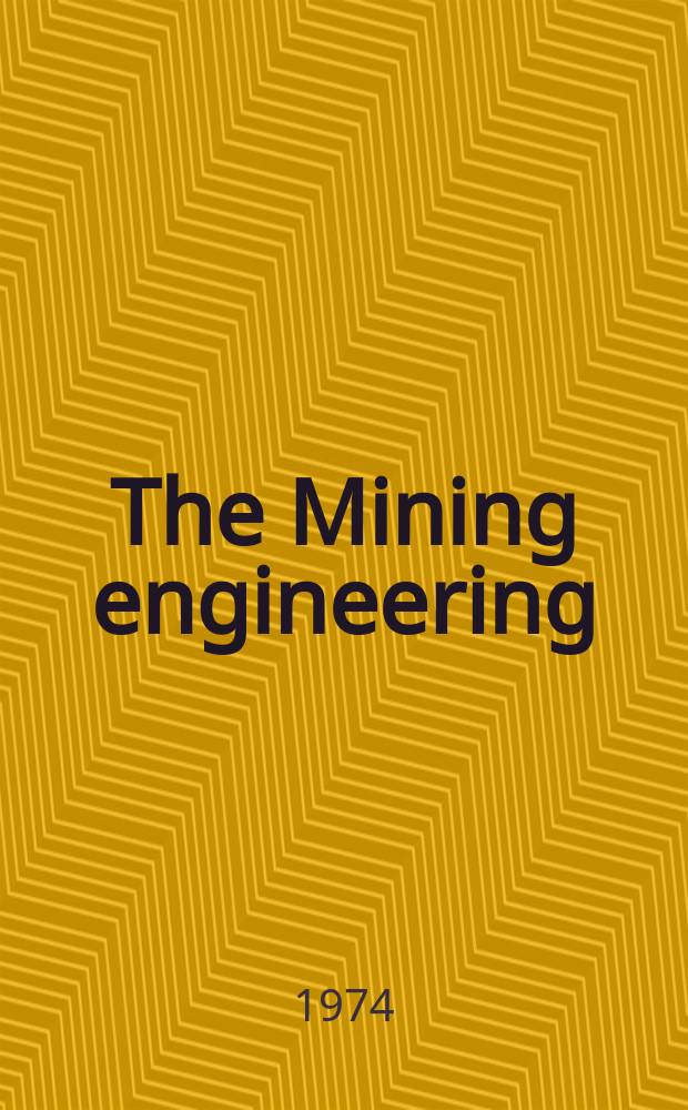 The Mining engineering : Incorporating Mining metallurgy, Mining technology and Coal technológy. Vol.26, №7 : SME membershie directory