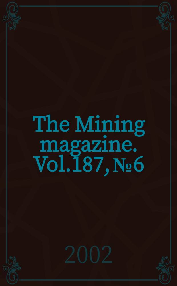 The Mining magazine. Vol.187, №6