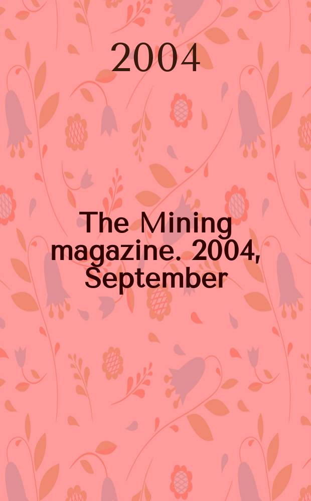 The Mining magazine. 2004, September