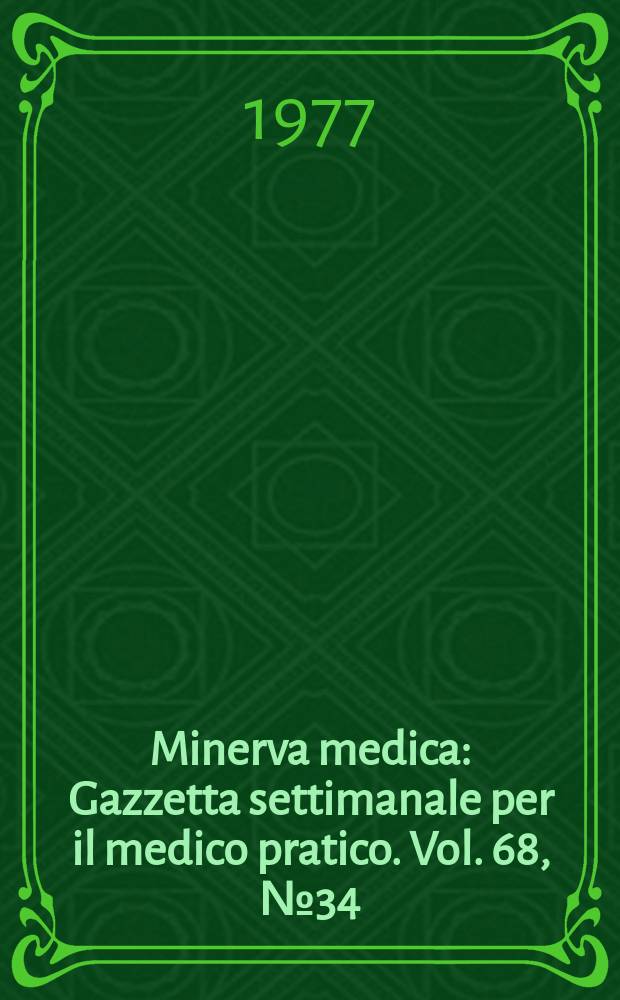Minerva medica : Gazzetta settimanale per il medico pratico. Vol. 68, № 34