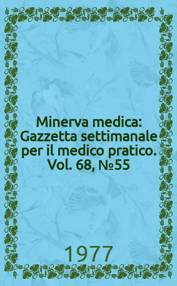 Minerva medica : Gazzetta settimanale per il medico pratico. Vol. 68, № 55
