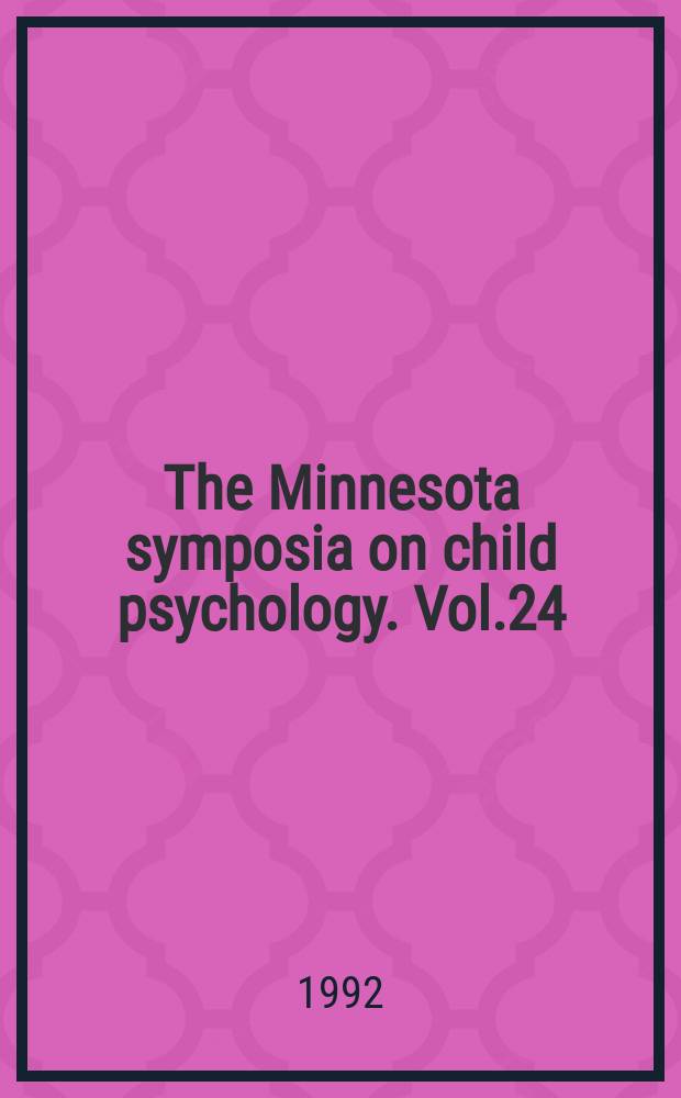 The Minnesota symposia on child psychology. Vol.24 : Developmental behavioral neuroscience