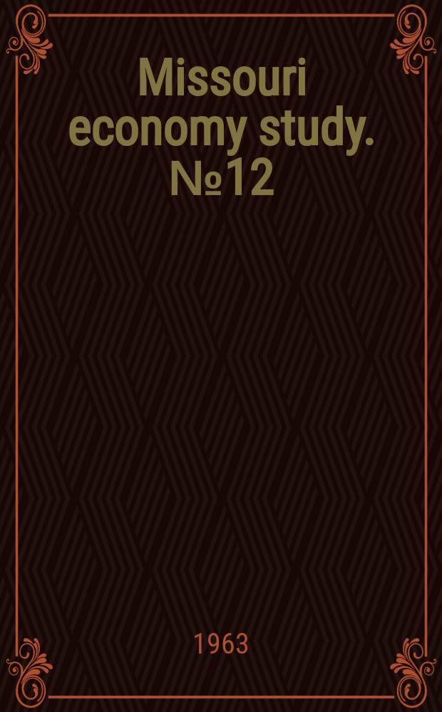 Missouri economy study. №12 : An inter-sectoral analysis of the Missouri economy 1963