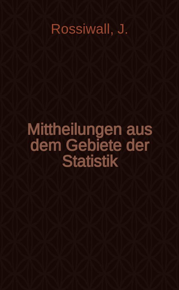 Mittheilungen aus dem Gebiete der Statistik : Hrsg. von der Direction der administrativen Statistik im Handels-Ministerium. Jg.8 : Die Eisen-Industrie des Herzogthums Steiermark im Jahre 1857