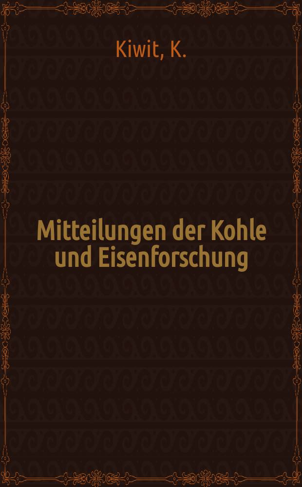 Mitteilungen der Kohle und Eisenforschung : (Forschungsgesellschaft der Voreinigte Stahlwerke A.-G.). Bd.1, Lief.2 : Über den Einfluß von Sonderzusätzen auf das Zundern des Stahles