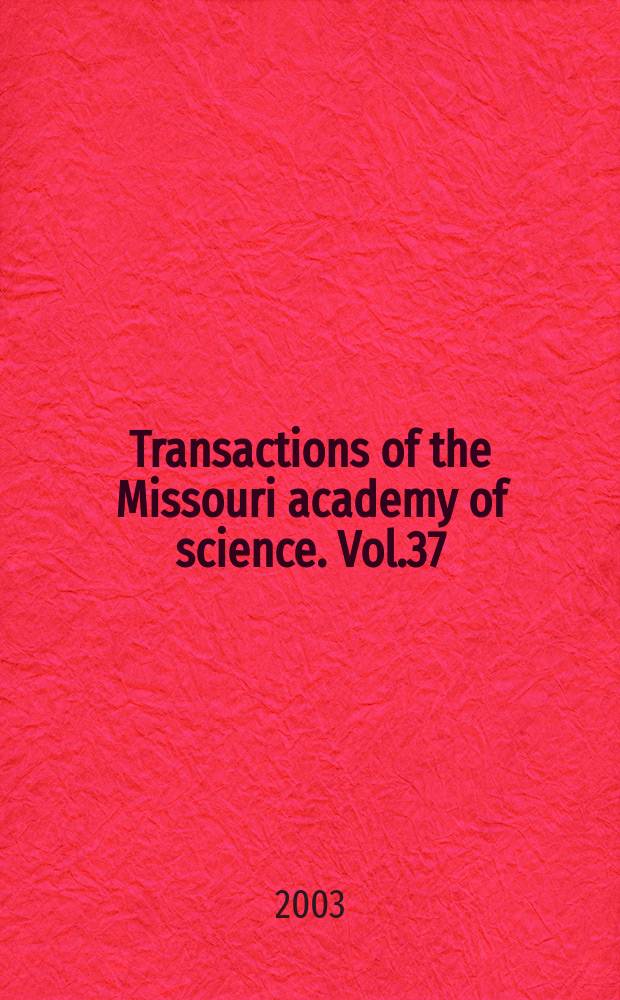 Transactions of the Missouri academy of science. Vol.37