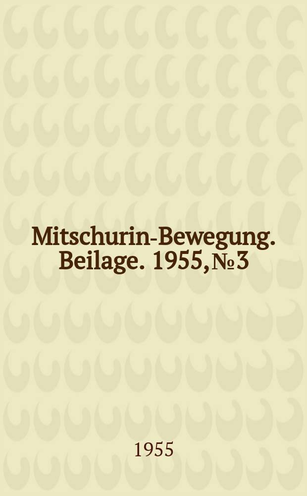 Mitschurin-Bewegung. Beilage. 1955, №3 : Vorwärts zu größeren Leistungen in der Viehwirtschaft