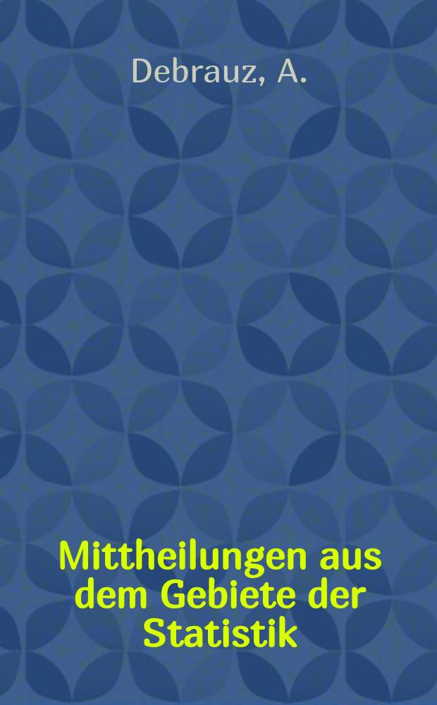 Mittheilungen aus dem Gebiete der Statistik : Hrsg. von der Direction der administrativen Statistik im Handels-Ministerium. Jg.3 1854, H.6 : Darstellung der national-ökonomischen Zustände Marokko's mit besonderer Rücksicht auf den Verkehr mit Oesterreich