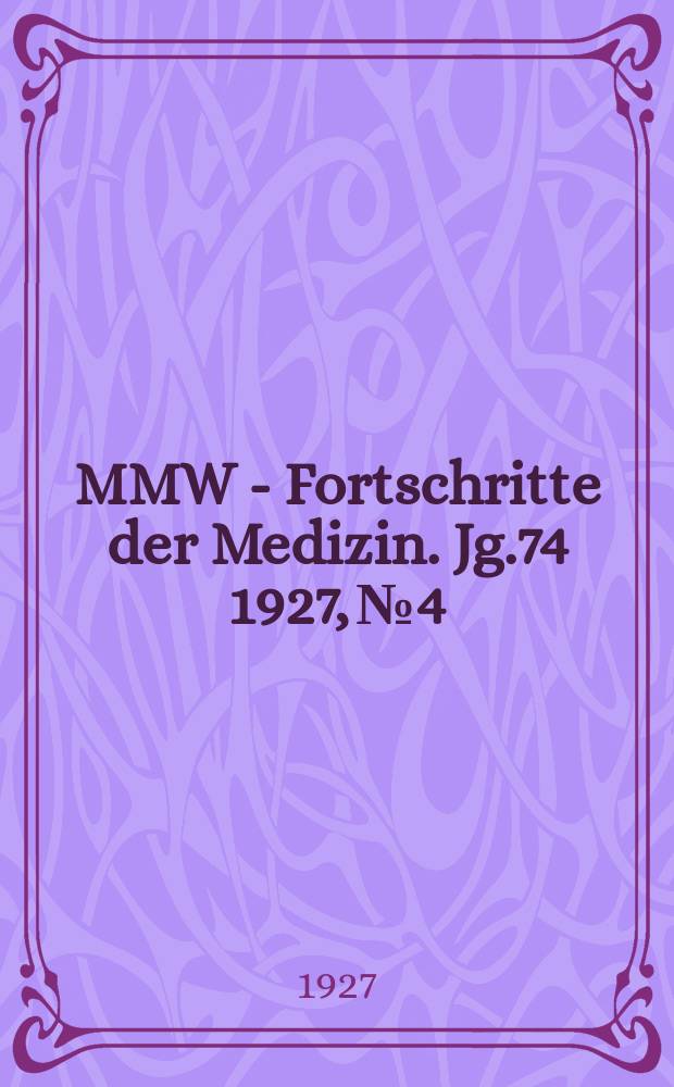 MMW - Fortschritte der Medizin. Jg.74 1927, №4