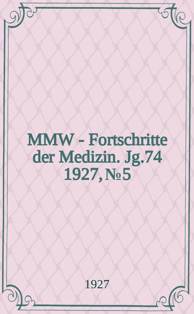 MMW - Fortschritte der Medizin. Jg.74 1927, №5
