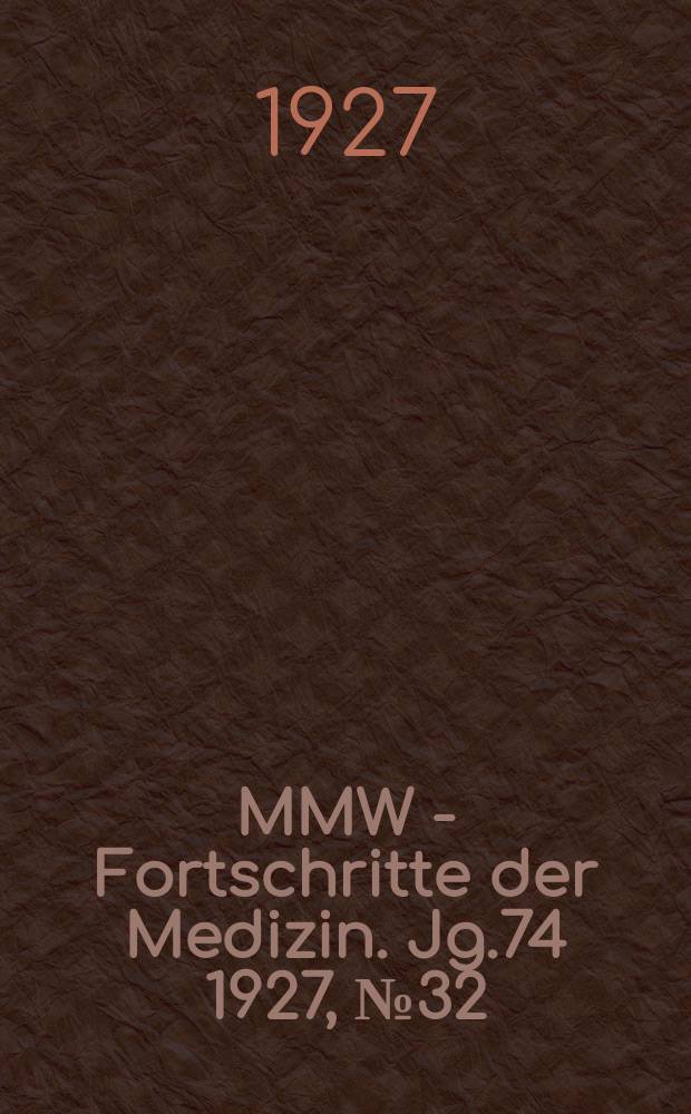MMW - Fortschritte der Medizin. Jg.74 1927, №32