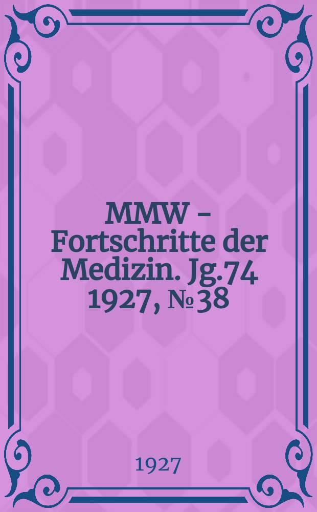 MMW - Fortschritte der Medizin. Jg.74 1927, №38