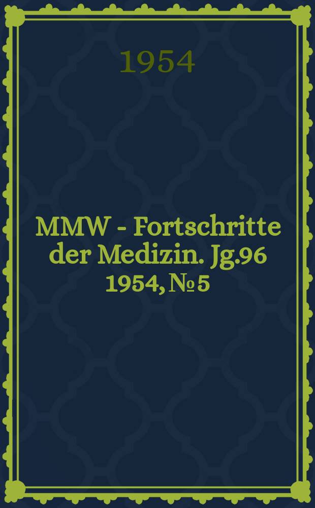 MMW - Fortschritte der Medizin. Jg.96 1954, №5