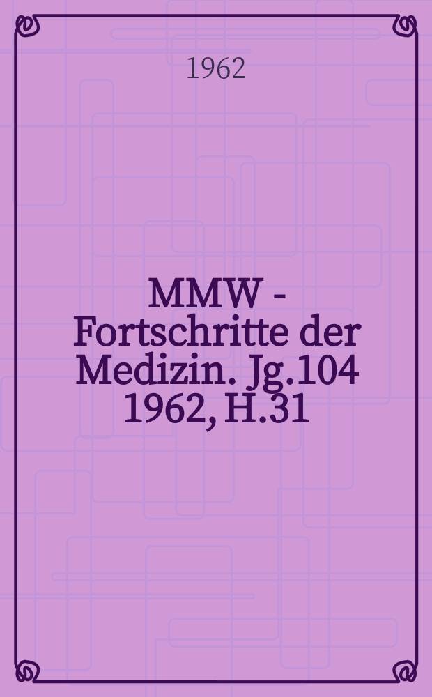 MMW - Fortschritte der Medizin. Jg.104 1962, H.31 : Medizin in aller Welt 1962