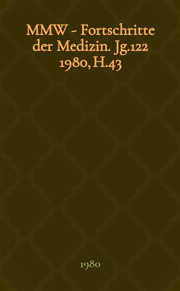 MMW - Fortschritte der Medizin. Jg.122 1980, H.43