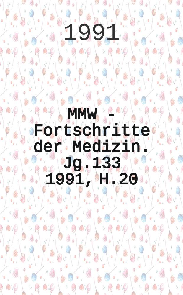MMW - Fortschritte der Medizin. Jg.133 1991, H.20