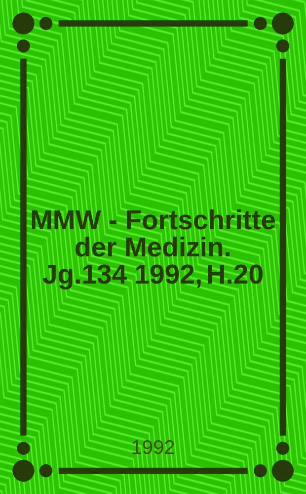 MMW - Fortschritte der Medizin. Jg.134 1992, H.20