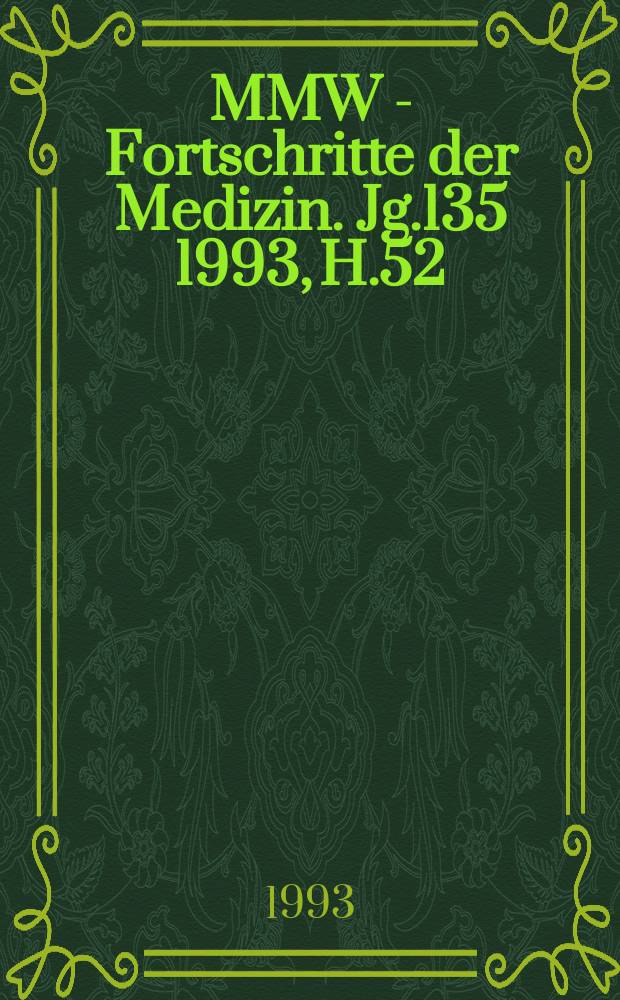 MMW - Fortschritte der Medizin. Jg.135 1993, H.52