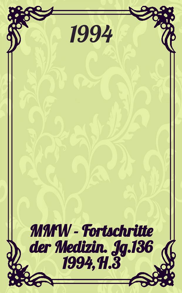 MMW - Fortschritte der Medizin. Jg.136 1994, H.3