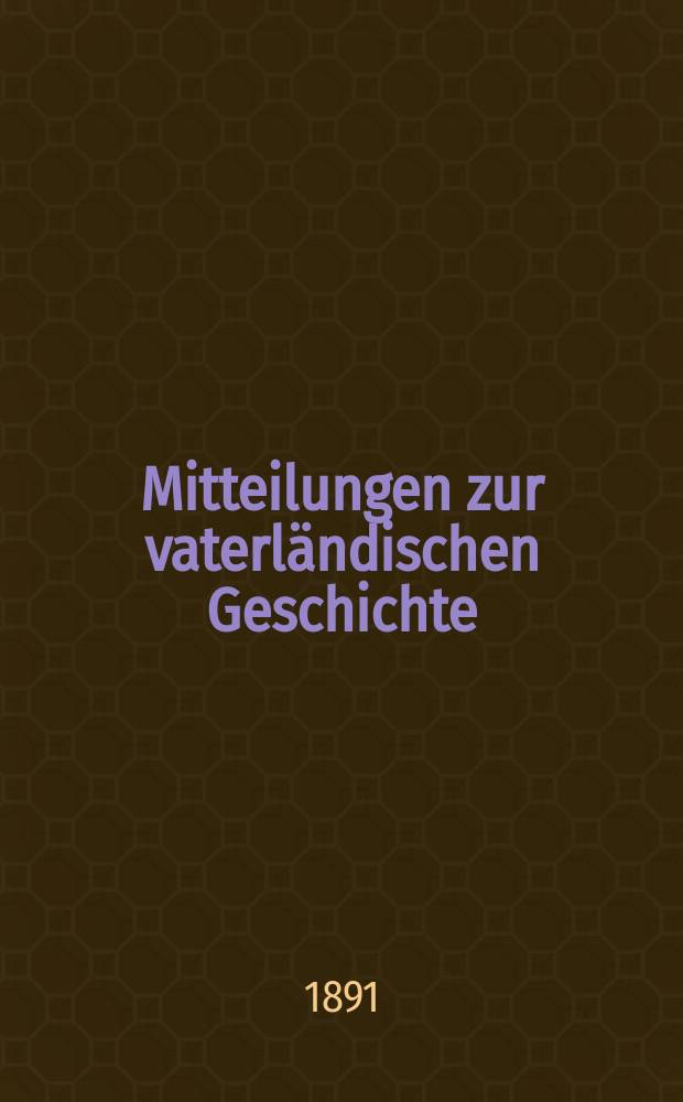 Mitteilungen zur vaterländischen Geschichte : Hrsg. vom Historischen Verein in St. Gallen. 5(25), Hälfte1