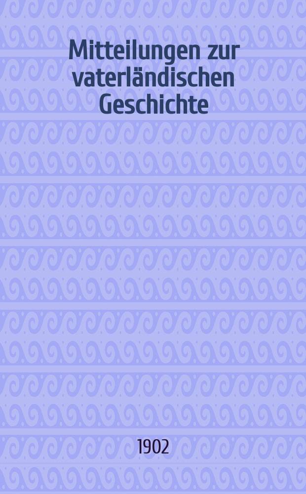 Mitteilungen zur vaterländischen Geschichte : Hrsg. vom Historischen Verein in St. Gallen. Die Vadianische Briefsammlung der Stadtbibliothek St. Gallen. Chronik ...
