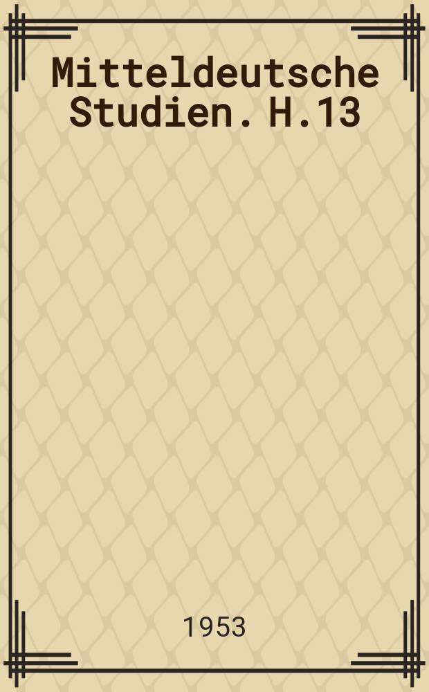 Mitteldeutsche Studien. H.13 : Dialektographie der Goldenen Mark des Fichsfeldes