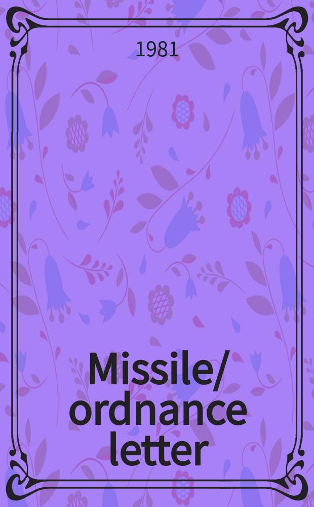 Missile/ ordnance letter : Contract opportunities for military missiles/ ordnance a. related equipment