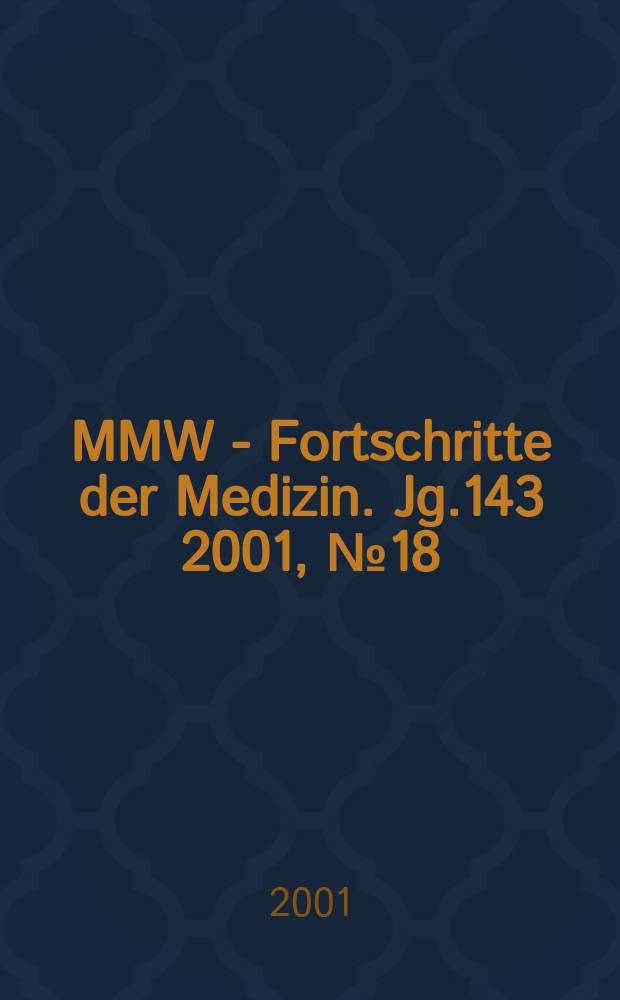 MMW - Fortschritte der Medizin. Jg.143 2001, №18