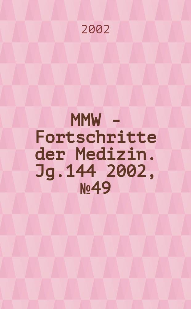 MMW - Fortschritte der Medizin. Jg.144 2002, №49