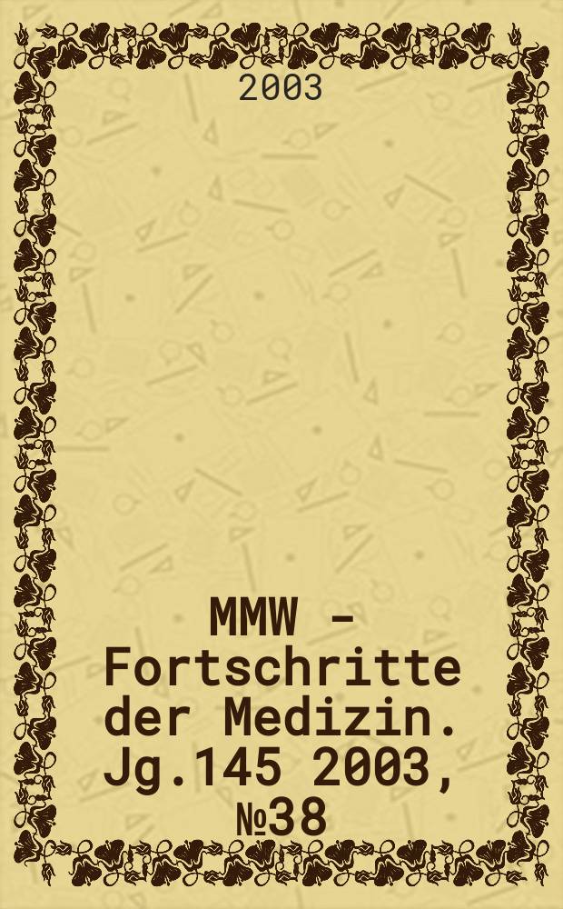MMW - Fortschritte der Medizin. Jg.145 2003, №38