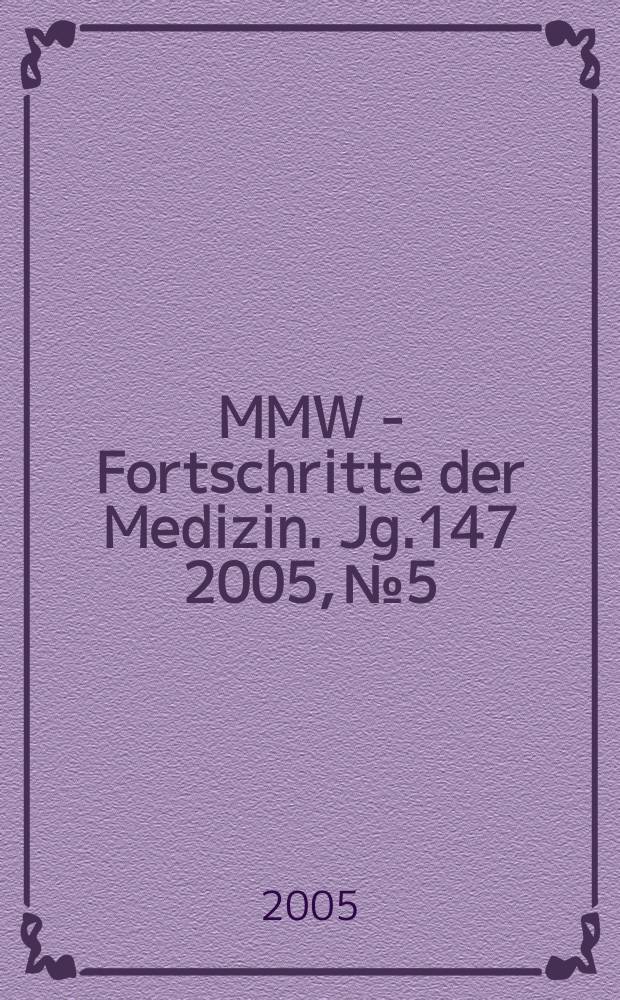 MMW - Fortschritte der Medizin. Jg.147 2005, № 5