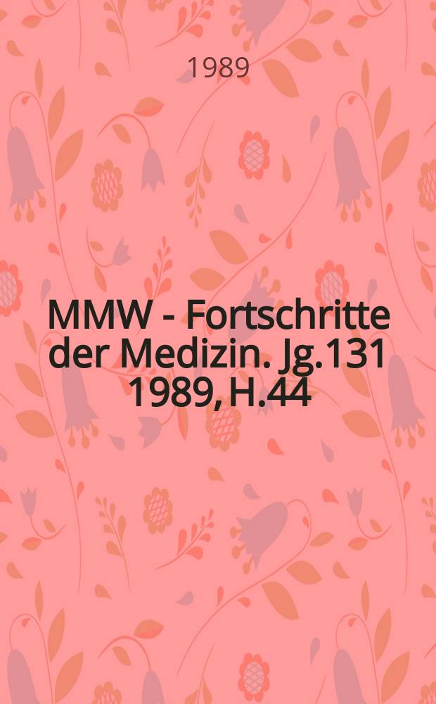 MMW - Fortschritte der Medizin. Jg.131 1989, H.44