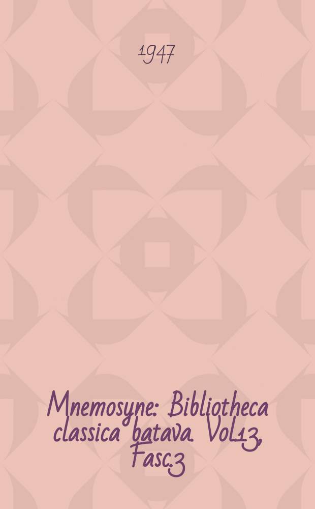 Mnemosyne : Bibliotheca classica batava. Vol.13, Fasc.3
