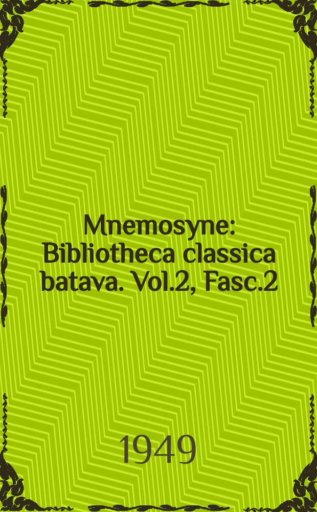 Mnemosyne : Bibliotheca classica batava. Vol.2, Fasc.2