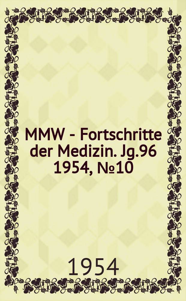 MMW - Fortschritte der Medizin. Jg.96 1954, №10