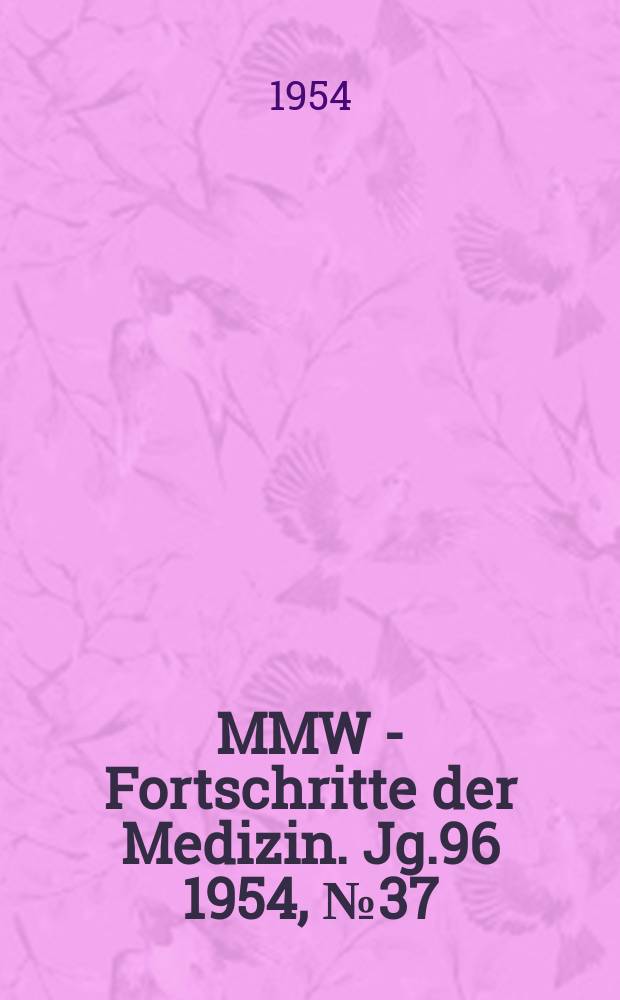 MMW - Fortschritte der Medizin. Jg.96 1954, №37