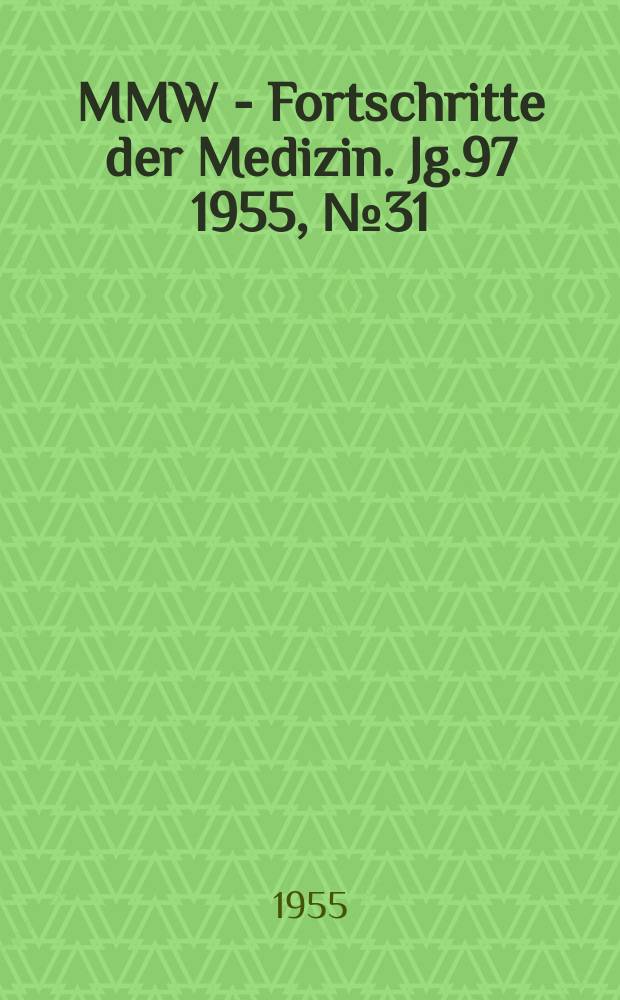 MMW - Fortschritte der Medizin. Jg.97 1955, №31 : Medizin in aller Welt