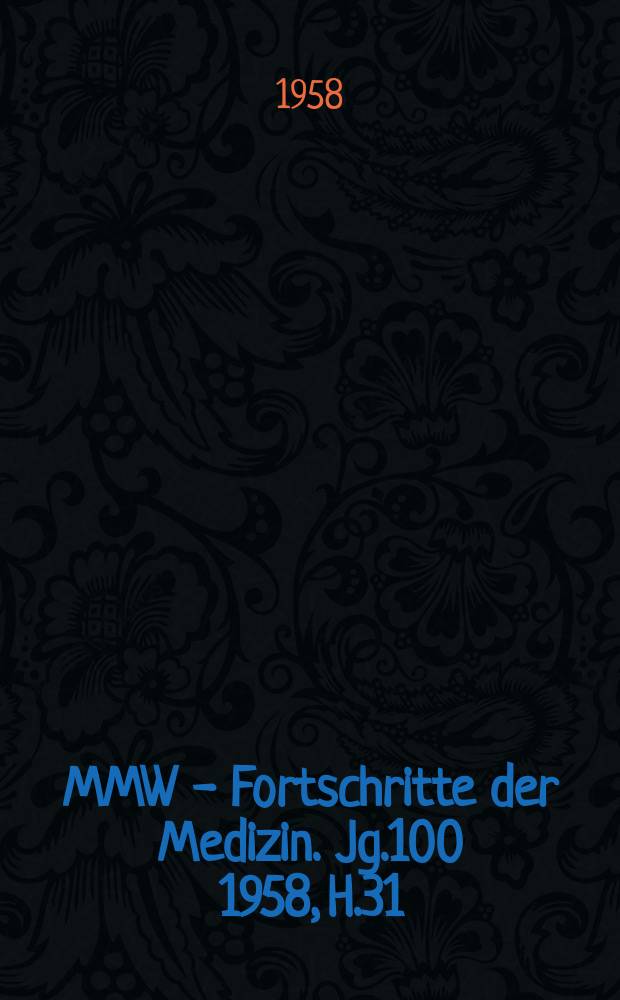 MMW - Fortschritte der Medizin. Jg.100 1958, H.31 : Medizin in aller Welt 1958