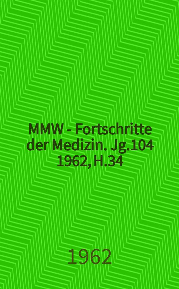 MMW - Fortschritte der Medizin. Jg.104 1962, H.34 : Aktuelle Therapie