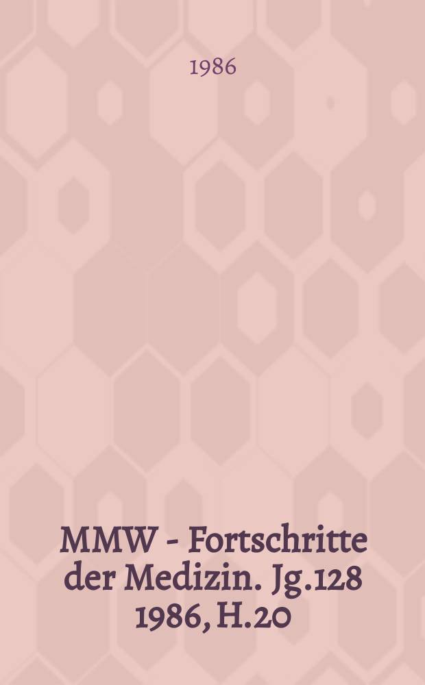 MMW - Fortschritte der Medizin. Jg.128 1986, H.20