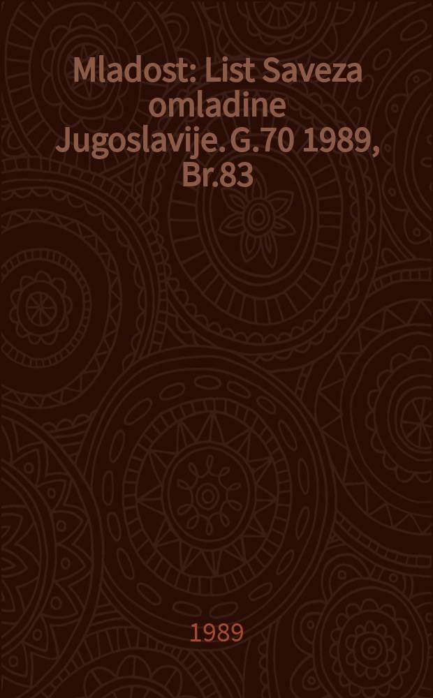 Mladost : List Saveza omladine Jugoslavije. G.70 1989, Br.83