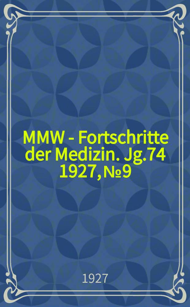 MMW - Fortschritte der Medizin. Jg.74 1927, №9