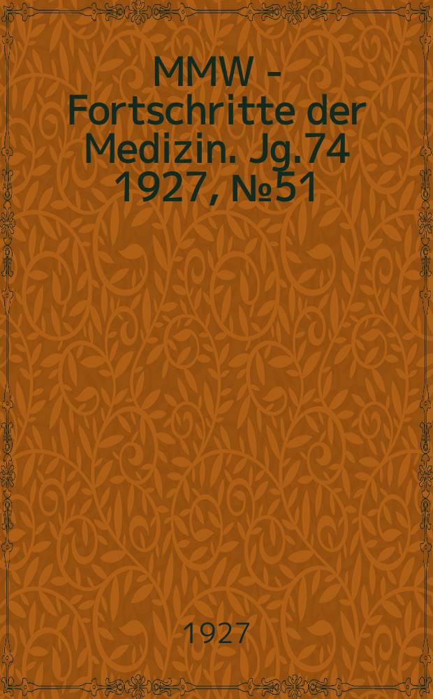 MMW - Fortschritte der Medizin. Jg.74 1927, №51