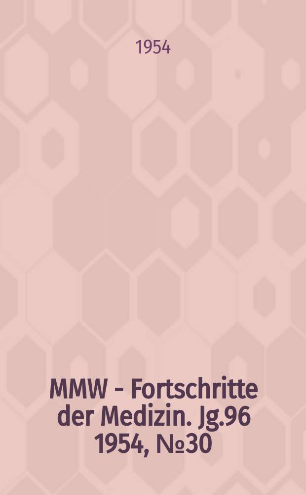MMW - Fortschritte der Medizin. Jg.96 1954, №30