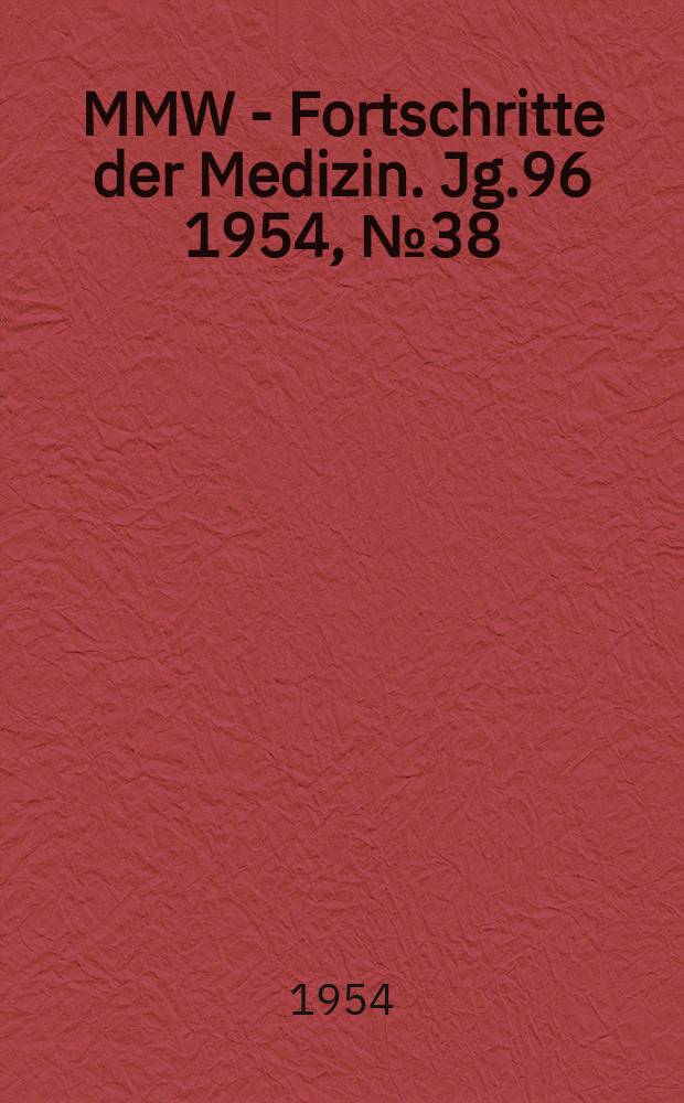 MMW - Fortschritte der Medizin. Jg.96 1954, №38