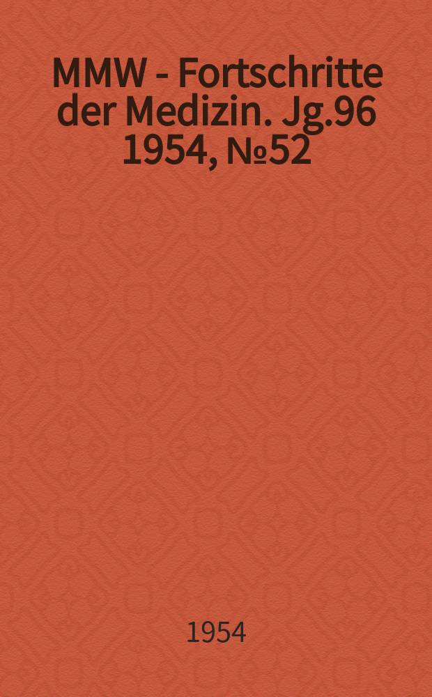 MMW - Fortschritte der Medizin. Jg.96 1954, №52