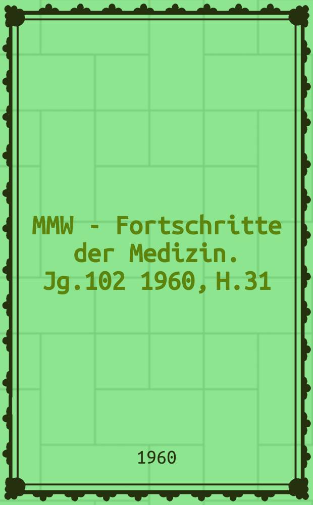 MMW - Fortschritte der Medizin. Jg.102 1960, H.31 : Medizin in aller Welt 1960